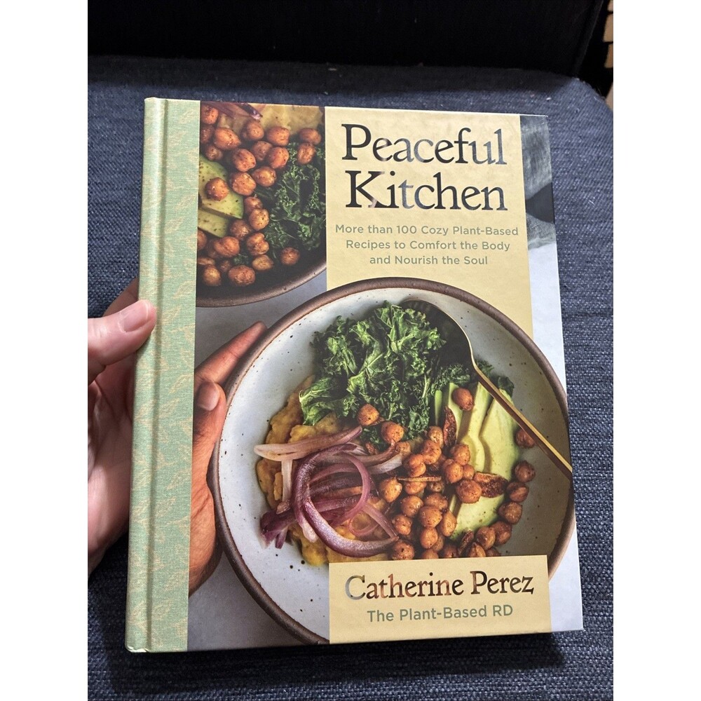 Peaceful Kitchen: More than 100 Cozy Plant-Based Recipes to Comfort